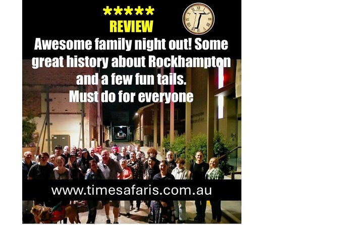 Time Safaris Ghost, Murder and Jack the Ripper Walk Rockhampton - Price, group size, and practical comfort